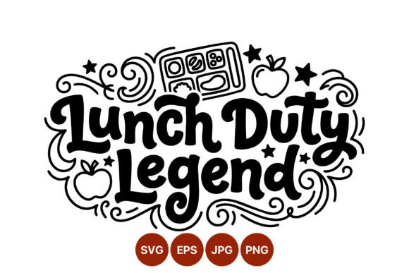 Lunch Duty Legend Fun Lettering Vector